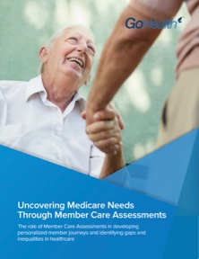 GoHealth Uncovering Medicare Needs Through Member Care Assessments Guide